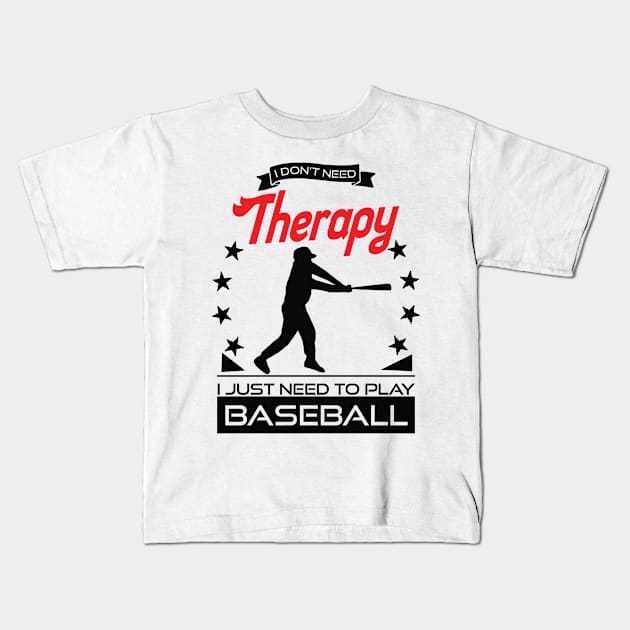 Baseball - Better Than Therapy Gift For Baseball Players Kids T-Shirt by OceanRadar